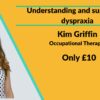 Understanding and supporting dyspraxia with Kim Griffin